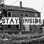 Stay Inside (Explicit)