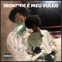 Ironside é meu vulgo (Explicit)