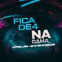 FICA DE 4 NA CAMA (feat. MATHEUS SOUZA) [Explicit]