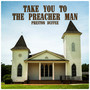 Take You to the Preacher Man