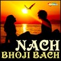 Nach Bhoji Bach