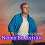 Neden Bu Ayrılık