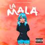 La Mala (Explicit)