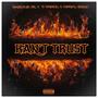 kant trust (feat. B Breezy & TheReal_Adonis) [Explicit]