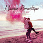 Musique Romantique Chillout - 15 Chansons Délicates pour les Couples Amoureux