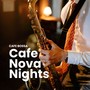 Cafe Nova Nights