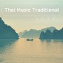 Thai Music Traditional 2020: Massage Music, Nature Sounds, Buddhist Songs