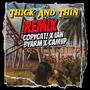 Thick And Thin (feat. Ian Byarm & Camvp) [Remix]