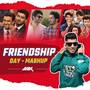 Friendship Day (Mashup)