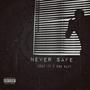 Never Safe (feat. OsO Savv) [Explicit]