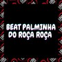 Beat Palminha do Roça Roça (Explicit)