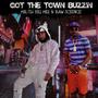 Got The Town Buzzin (Explicit)