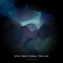 Epic Emotional Trailer