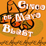 Cinco de Mayo Blast