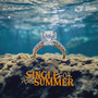 Single For The Summer (Explicit)