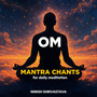 Om Mantra Chants for Daily Meditation