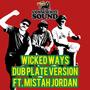 Wicked Ways (Dub Plate Version)