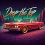 Drop The Top (feat. Draco Beats) [Explicit]