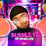 Bubble It (Explicit)