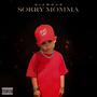 Sorry Momma (Explicit)