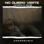 No Quiero Verte (Explicit)