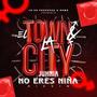 No Eres Niña (El Town Y La City)