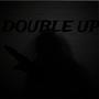 DOUBLE UP (Explicit)