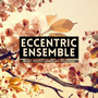 Eccentric Ensemble
