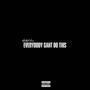 EVERYBODY CANT DO THIS (Explicit)