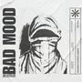 Bad Mood (feat. IndrAE) [Explicit]