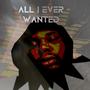 All i ever wanted (Explicit)