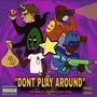 DON'T PLAY AROUND (Explicit)