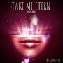 Take Me Etern (Edit Mix)