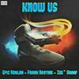 Know Us (feat. Frank Rostine & Zee* Shoaf) [Explicit]