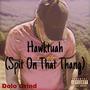 HawkTuah (Spit On That Thang) [Explicit]