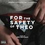 For the Safety of Theo (Original Motion Picture Soundtrack) [Explicit]