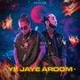 Ye Jaye Aroom (Explicit)