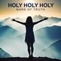 Holy Holy Holy (feat. Torey Zwanzig, Sophie Damkoehler, Josh Jeffrey, George Clarke & Andrew Skilondz)