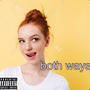 both ways (Explicit)