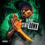 Stay Down (Explicit)