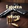 I gotta chop (Explicit)