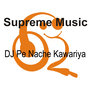 DJ Pe Nache Kawariya