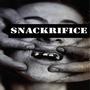 Snackrifice (Explicit)