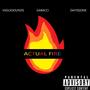 Actual Fire (feat. Gabacci & Day is Gone) [Explicit]