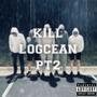 Kill Logcean, Pt. 2 (feat. TheVill & Teets) [Explicit]