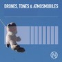 Drones, Tones & Atmosmobiles