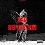 BAD REPUTATION (Explicit)