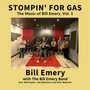 Stompin' for Gas: The Music of Bill Emery, Vol. 1