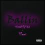 Ballin (feat. Tfemi) [Explicit]