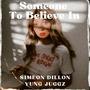 SOMEONE TO BELIEVE IN (feat. YUNG JUGGZ)